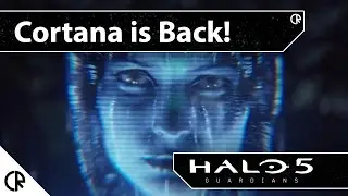 Cortana is Back! - Halo 5 Guardians