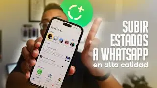 C&oacute;mo SUBIR ESTADOS a WhatsApp en ALTA CALIDAD 🔝