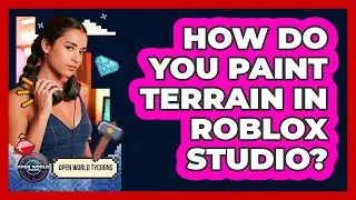 How Do You Paint Terrain In Roblox Studio?