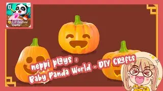 neppi Plays : Baby Panda World -  DIY Festival Crafts Part 2 | Halloween Party | BabyBus Gameplay