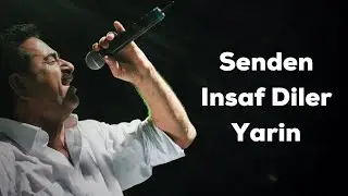 Ibrahim Tatlises - Senden Insaf Diler Yarin (S&ouml;zleri/Lyrics)
