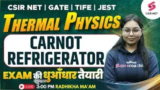 CSIR NET June 2024 | GATE 2025 | Thermal Physics | Carnot Refrigerator | TIFR | JEST | Radhika Ma'am