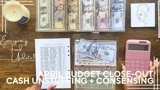 Cash Unstuffing & Condensing | Closing out April&rsquo;s Budget | Q1 Emergency Fund Update | Budget Reset