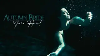 Autumn Bride - Your Hand (official video)