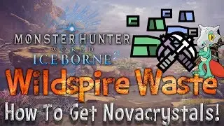 Monster Hunter World Iceborne: Wildspire Waste - Mining Guide! (How To Get  Novacrystals in MR!)