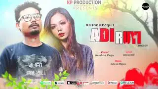 ADI RUYI | KRISHNA PEGU | NEW MISING SONG | 2022