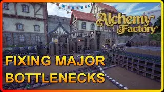 Alchemy Factory | Fixing CRAZY Major Production Bottlenecks!
