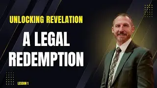 A Legal Redemption &ndash; Revelation Intro | Unlocking Revelation, Lesson 1