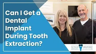 Can I Get a Dental Implant During Tooth Extraction? | Utah Denture & Implant Center in Kaysville, UT