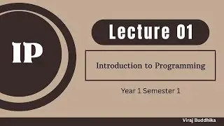 IP | Introduction to Programming | Lecture 01 | SLIIT