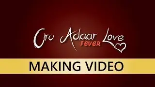 Oru Adaar Love Fever |Corporate Version 2.0 | MAKING VIDEO