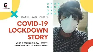 CoronaVideo: Singer Darsh's COVID-19 Lockdown Story