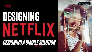 Designing a Simple Solution | Software Architecture for Netflix