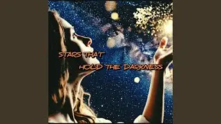 Stars That Hold the Darkness