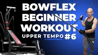 Beginner Bowflex Workout 6 - Upper Body Tempo