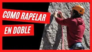 C&oacute;mo hacer Rapel pasando la cuerda en Doble - Curso de R&aacute;pel b&aacute;sico