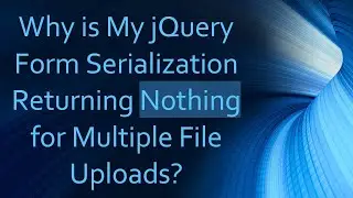 Why is My jQuery Form Serialization Returning Nothing for Multiple File Uploads?