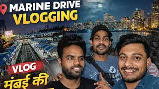 Mumbai Marine Drive Night Vlog 🌙 | मुंबई की नाइट लाइफ | Full Vlogging