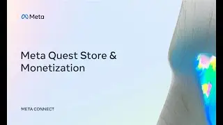 Meta Connect 2022 | Meta Quest Store & Monetization
