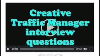 Creative Traffic Manager interview questions