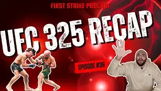 Подкаст First Strike #36 - Обзор UFC 325