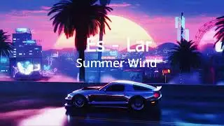 Es  -  Lar  Summer Wind