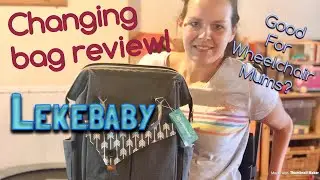 LEKEBABY CHANGING/DIAPER BAG REVIEW | DISABLED MUM