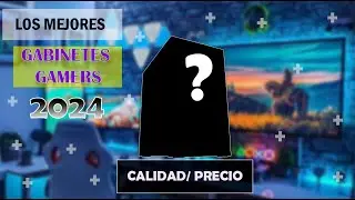 LOS MEJORES GABINETES GAMERS / GABINETES GAMERS CALIDAD PRECIO 2024