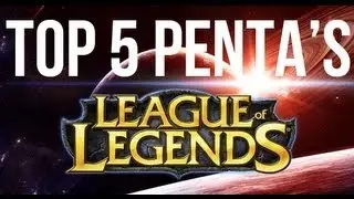 League of Legends Top 5 Penta Kills  Ep.2