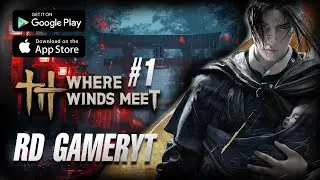 Where Winds Meet || Mobile Gameplay Walkthrough Part 1 || LIVE STREAM || RD GamerYT