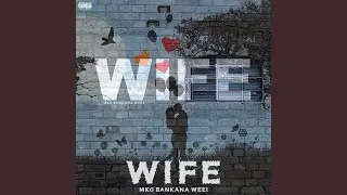 Wife - Mkg Bankana Weei