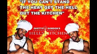 GHETTO GORDON COOKS IN HELL&rsquo;S KITCHEN 🔥🍽️ | Ghetto Gordon EP 1