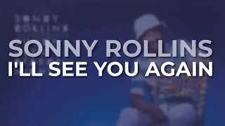 Sonny Rollins - I'll See You Again (Official Audio)