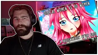 WHY 2D WOMEN ARE BETTER THAN 3D WOMEN (Ft. Doctor Bloo)