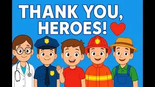 👩&zwj;⚕️👮&zwj;♂️ Thank You, Essential Workers! ❤️ A Video for Kids About Our Everyday Heroes