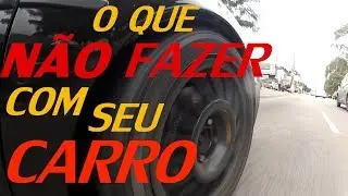 DICAS:  O QUE NÃO FAZER COM SEU CARRO - Especial Alta RPM #9