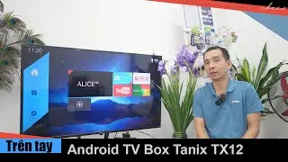 Tr&ecirc;n tay Android TV Box Tanix TX12 gi&aacute; rẻ chạy mượt
