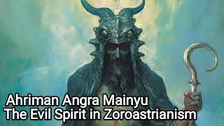 Ahriman Angra Mainyu: The Evil Spirit in Zoroastrianism - Mythology Explained