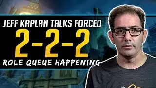 Overwatch Role Queue Will Happen - Jeff Kaplan Talks Forced 222 Comps