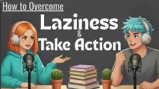 How to Overcome Laziness and Take Action | Easy English Talk Podcast Episode