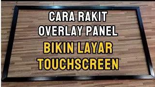 CARA RAKIT/PASANG OVERLAY PANEL 32INCH, BIKIN MONITOR JADI TOUCH SCREEN