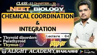 Chemical Coordination & Integration  04 - Class 11th(NEET)|Biology||Ch - 19 #alightacademyraigarh