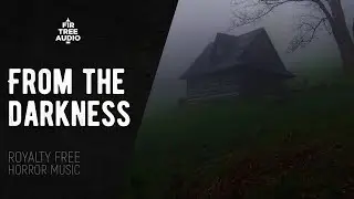 From The Darkness [Royalty Free Horror Music]