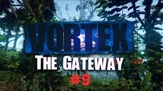 Vortex: The Gateway (#9) - Обороняем крепость. Тестируем ловушки.