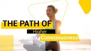 The Path to Higher Consciousness: Unveiling the Secrets of Spirituality