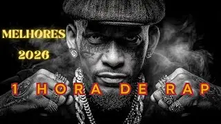 1 HORA DE RAP - OS MELHORES DE 2026