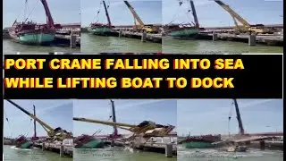 A Port Crane Sank While Offloading a Fishing Boat to Jetty II jetty accidents II marine incidents