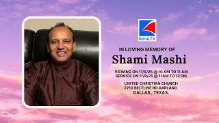 [ KERAL TV ]   Homegoing Service of Sham Masih , Dallas, Texas.