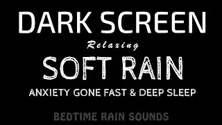 Quick Ways to Reduce Anxiety! Soft RAIN Sounds for Deep Sleep & Relaxation | Black Screen ASMR Rain