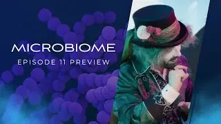 Microbiome | Episode 12 Preview